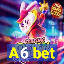 A6 bet